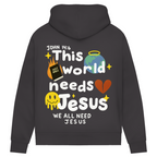 This world needs Jesus (BACKPRINT)