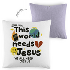 This world needs Jesus