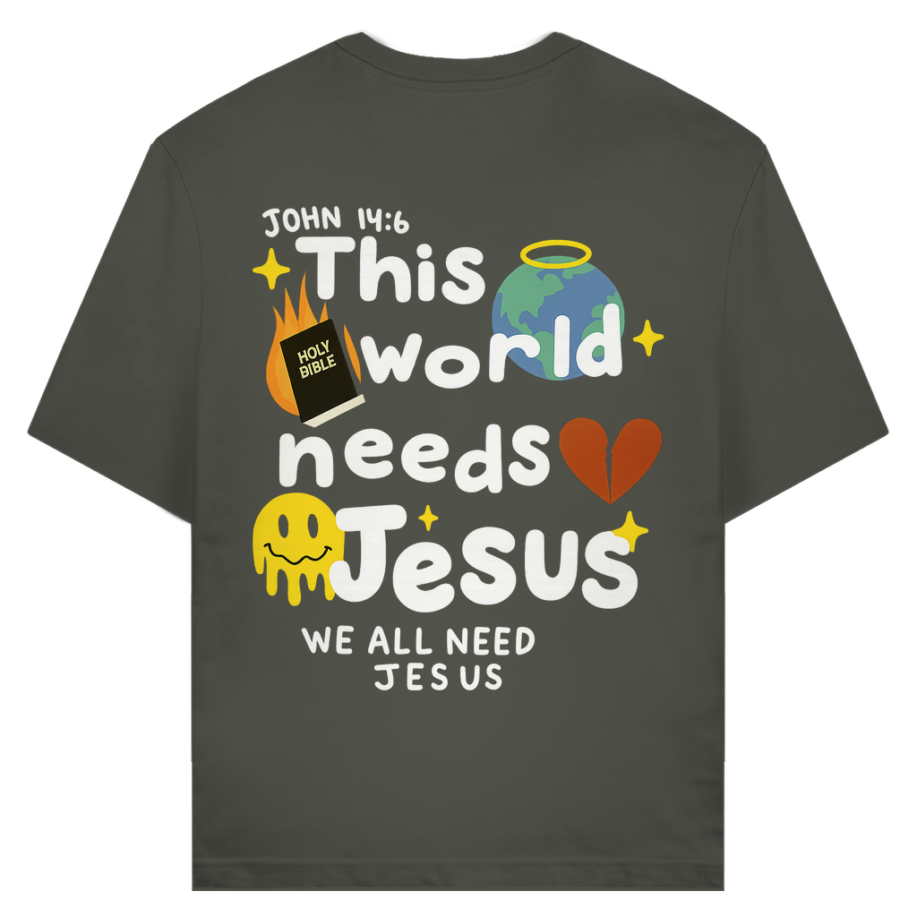 This world needs Jesus (BACKPRINT)