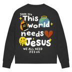 This world needs Jesus (BACKPRINT)