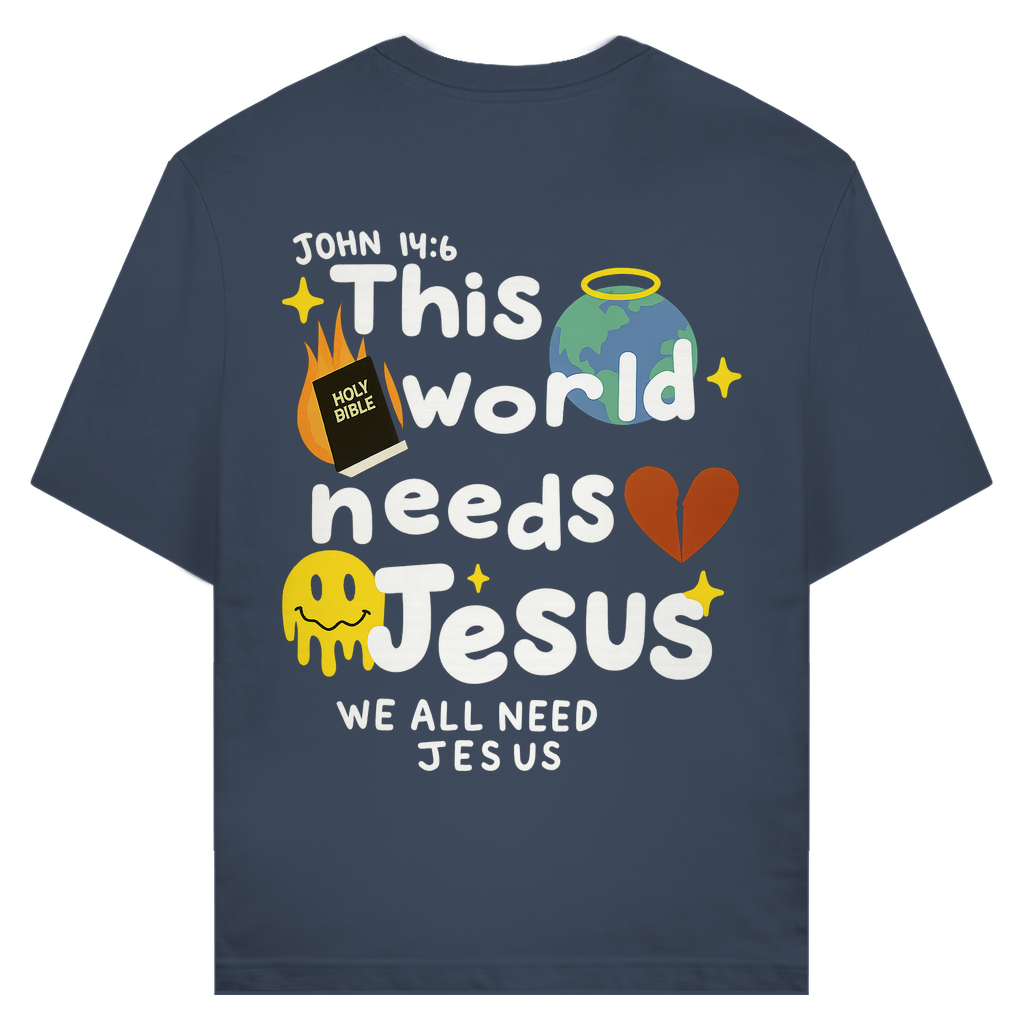 This world needs Jesus (BACKPRINT)