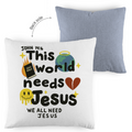 This world needs Jesus