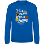 This world needs Jesus