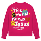 This world needs Jesus (BACKPRINT)