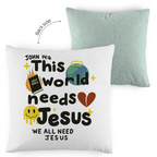 This world needs Jesus