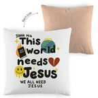 This world needs Jesus