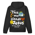 This world needs Jesus (BACKPRINT)