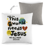This world needs Jesus