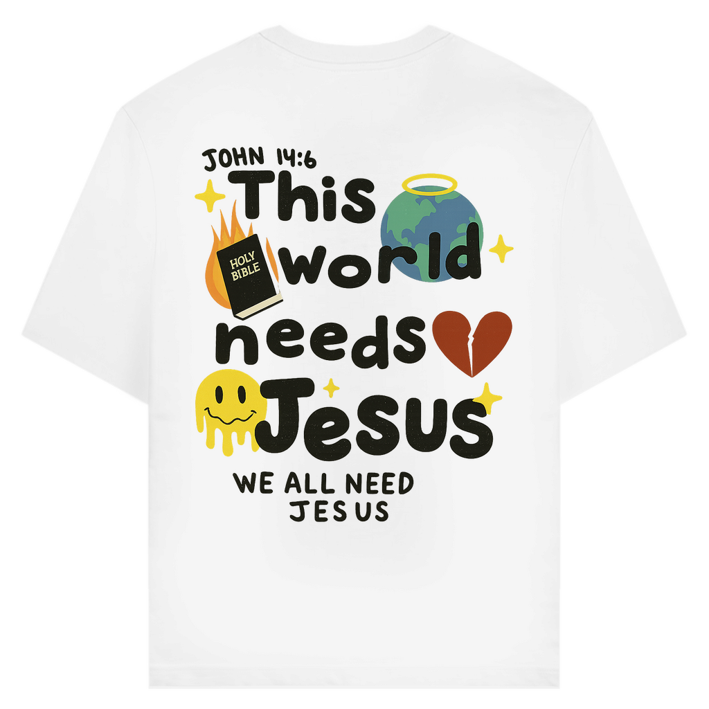 This world needs Jesus (BACKPRINT)