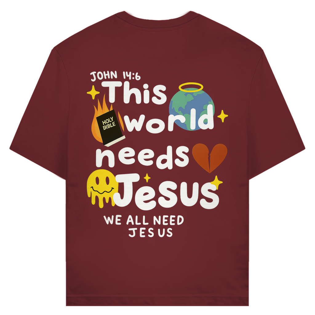 This world needs Jesus (BACKPRINT)