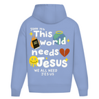 This world needs Jesus (BACKPRINT)