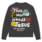 This world needs Jesus (BACKPRINT)