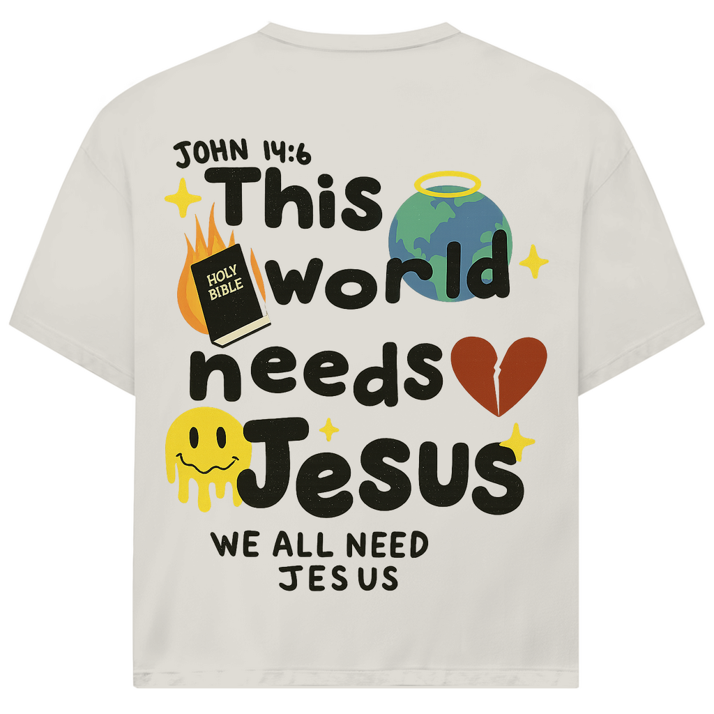 This world needs Jesus (BACKPRINT)