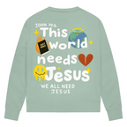 This world needs Jesus (BACKPRINT)